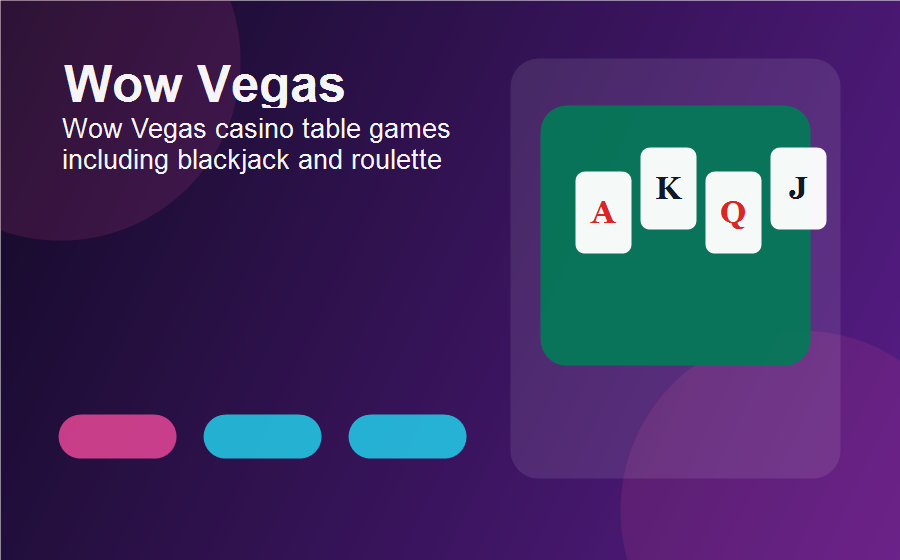 Wow Vegas casino table games including blackjack and roulette